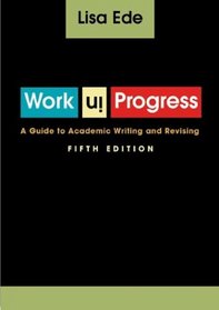 Work in Progress: A Guide to Academic Writing and Revising
