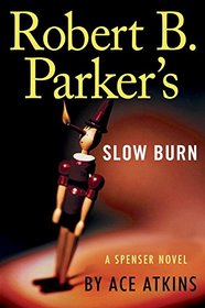 Robert B. Parker's Slow Burn (Spenser, Bk 44)