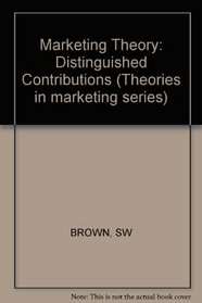 Marketing Theory: Distinguished Contributions (Theories in marketing series)