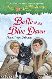 Balto of the Blue Dawn (Magic Tree House, Bk 54)