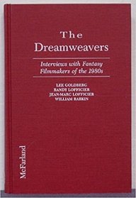 The Dreamweavers: Interviews With Fantasy Filmmakers of the 1980s