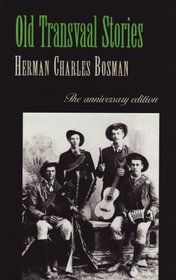Old Transvaal Stories (The anniversary edition of Herman Charles Bosman)