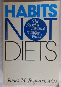 Habits Not Diets: The Secret to Lifetime Weight Control