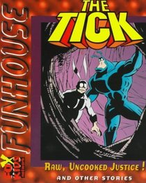The Tick in Raw, Uncooked Justice! (Fox/Saban Funhouse)