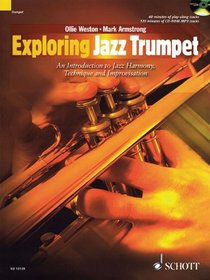 Exploring Jazz Trumpet: An Introduction to Jazz Harmony, Technique and Improvisation (Schott Pop Styles Series)