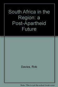 South Africa in the Region: a Post-Apartheid Future (Insight)