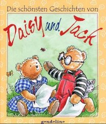 Die schnsten Geschichten von Daisy und Jack. ( Ab 3 J.).