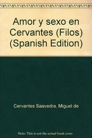 Amor y sexo en Cervantes (Filos) (Spanish Edition)