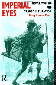 Imperial Eyes: Travel Writing and Transculturation