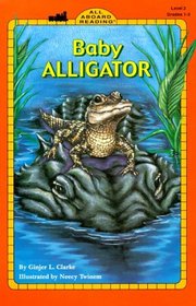 Baby Alligator (All Aboard Reading, Level 2, Grades 1-3)