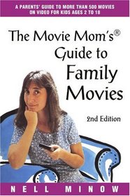 The Movie Mom's Guide to Family Movies, Second Edition