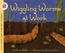 Wiggling Worms at Work (Let's-Read-and-Find-Out Science, Stage 2)