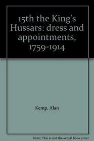 15th the King's Hussars: dress and appointments, 1759-1914
