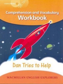 Explorers Level 4: Dan Tries to Help - Comprehension and Vocabulary Workbook