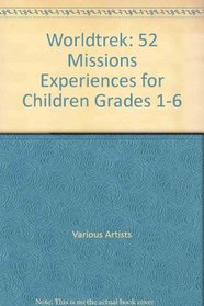 Worldtrek: 52 Missions Experiences for Children Grades 1-6