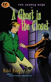 A Ghost in the Closet (Hardly Boys, Bk 1)