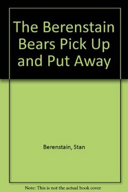 The Berenstain Bears Pick Up and Put Away (Book and Plush Gift Set)