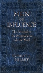 Men of Influence: The Potential of the Priesthood to Lift the World