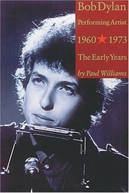 Bob Dylan, Performing Artist: The Early Years, 1960-1973
