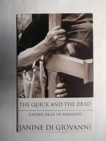 The Quick and the Dead: Under Siege in Sarajevo