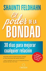 El poder de la bondad: 30 das para mejorar cualquier relacin / The Kindness Challenge (Spanish Edition)