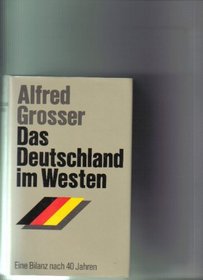 Das Deutschland im Westen. Eine Bilanz nach 40 Jahren.