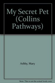 My Secret Pet (Collins Pathways)