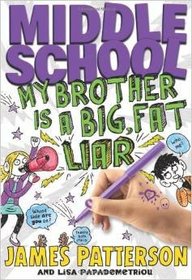 My Brother Is a Big, Fat Liar (Middle School, Bk 3)