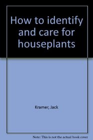 How to identify and care for houseplants