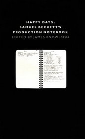 Happy Days: The Production Notebook of Samuel Beckett