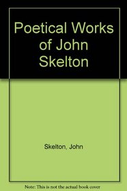 Poetical Works of John Skelton