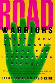 Road Warriors: Dreams and Nightmares Along the Information Highway