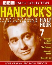 Hancock's Half Hour: Hancock's Happy Christmas/The Emigrant/Hancock's School/Hancock's Car No.7 (BBC Radio Collection)