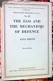 The Ego and the Mechanisms of Defence (International Psycho-Analysis Library)