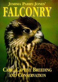 Jemima Parry-Jones' Falconry: Care, Captive Breeding and Conservation