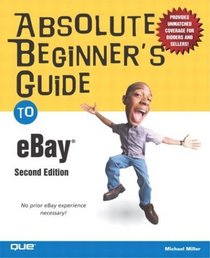 Absolute Beginner's Guide to eBay (2nd Edition) (Absolute Beginner's Guide)