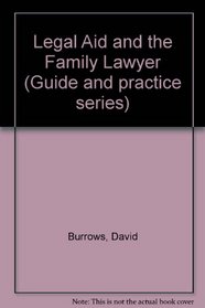 Legal Aid and the Family Lawyer (Guide and practice series)