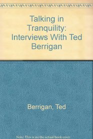 Talking in Tranquility: Interviews With Ted Berrigan