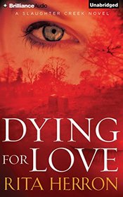 Dying for Love (A Slaughter Creek Novel)