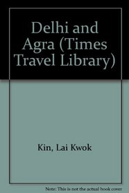 Delhi and Agra (Times Travel Library)
