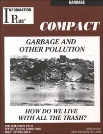 Garbage and Other Pollution: How Do We Live With All That Trash? (Information Plus Compact)