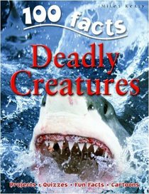 100 Facts on Deadly Creatures