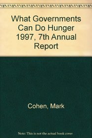 What Governments Can Do Hunger 1997, 7th Annual Report