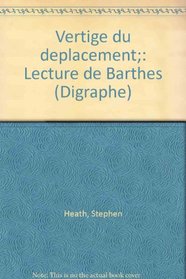 Vertige du deplacement;: Lecture de Barthes (Digraphe) (French Edition)