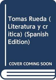 Tomas Rueda (Literatura y critica) (Spanish Edition)