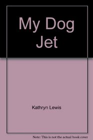 My dog jet (Spotlight books)