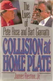 Collision at Home Plate: The Lives of Pete Rose and Bart Giamatti