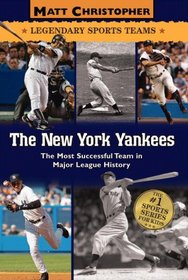 The New York Yankees: Legendary Sports Teams (Matt Christopher Legendary Sports Events)