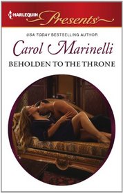 Beholden to the Throne (Harlequin Presents, No 3109)