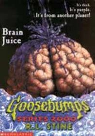 BRAIN JUICE (GOOSEBUMPS SERIES 2000)